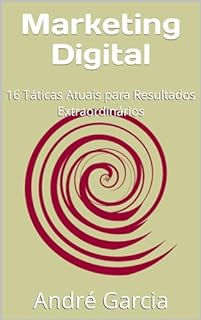 Livro Marketing Digital: 16 Táticas Atuais para Resultados Extraordinários