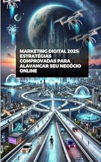 Livro Marketing Digital 2025: Estratégias Comprovadas para Alavancar seu Negócio Online