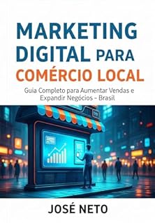 Livro MARKETING DIGITAL PARA COMÉRCIO LOCAL: Guia Completo para Aumentar Vendas e Expandir Negócios - Brasil