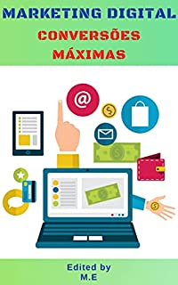 Livro MARKETING DIGITAL: Conversões Máximas
