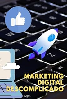 Livro Marketing Digital Descomplicado: As Estratégias que os Profissionais Usam para Vender Todos os Dias