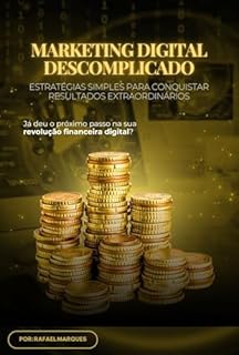 Livro Marketing Digital Descomplicado: Estratégias Simples para Conquistar Resultados Extraordinários