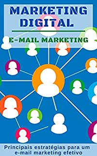 Livro Marketing Digital: E-mail Marketing : Principais estratégias para e-mail marketing efetivo