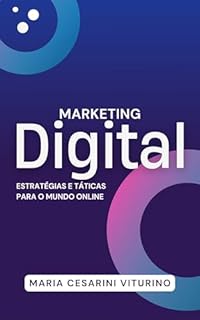 Livro Marketing Digital: Estratégias e Táticas para o Mundo Online (Marketing 360°: O Poder do Marketing Moderno)