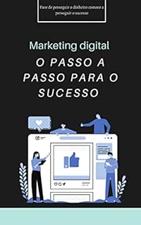 Livro MARKETING DIGITAL PARA INICIANTE: O PASSO A PASSO