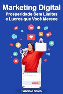 Livro Marketing Digital : Prosperidade Sem Limites e Lucros que Você Merece