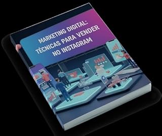 Livro MARKETING DIGITAL: TÉCNICAS PARA VENDER NO INSTRAGRAM: Marketing Digital: Um Guia Detalhado