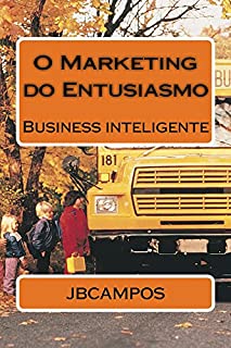 O Marketing do Entusiasmo