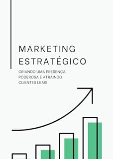 Livro Marketing Estratégico: Criando uma Presença Poderosa e Atraindo Clientes Leais