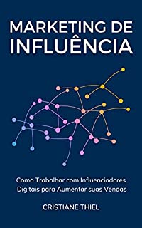 Livro Marketing de Influência: Como Trabalhar Com Influenciadores Digitais Para Aumentar Suas Vendas