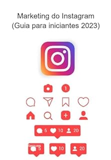 Marketing Do Instagram (guia Para Iniciantes 2023)