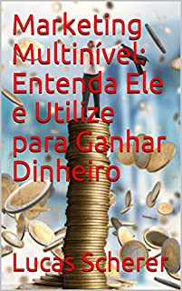 Livro Marketing Multinível: Entenda Ele e Utilize para Ganhar Dinheiro