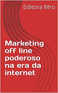 Livro Marketing off line poderoso na era da internet