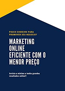 Livro Marketing online eficiente com o menor investimento: VOCÊ PODE POUPAR DINHEIRO E OBTER MARKETING DE SUCESSO