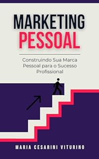 Livro Marketing Pessoal: Construindo Sua Marca Pessoal para o Sucesso Profissional (Marketing 360°: O Poder do Marketing Moderno)