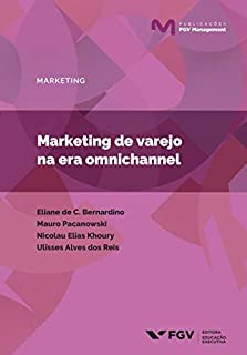 Marketing de varejo na era omnichannel (Publicações FGV Management)