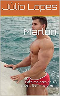 Marlon: Para maiores de 18 anos... Bem maiores!!!
