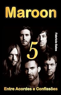 Livro Maroon 5: Entre Acordes e Confissões