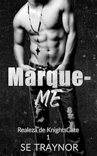 Livro Marque-me: Um romance sombrio de harém reverso (Realeza de KnightsGate Livro 1)