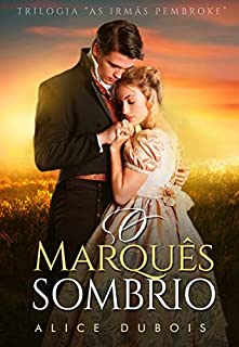 Livro O marquês sombrio (As irmãs Pembroke Livro 1)
