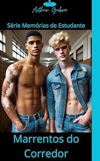 Livro Marrentos do Corredor (Conto Erótico Gay) (Memórias de um Estudante Livro 3)