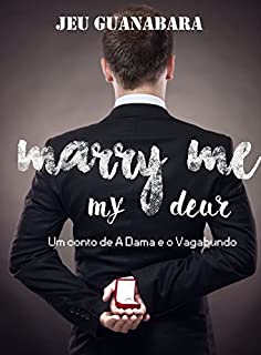 Livro Marry me, my dear: Um Conto de "A Dama e o Vagabundo"