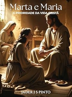 Livro Marta e Maria: A prioridade da vida Cristã