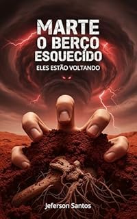 Livro Marte: O Berço Esquecido: Eles Estão Voltando