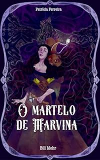 Livro O Martelo de Marvina (Crônicas Noturnas de Bill Mohr: Penny Dreadful)
