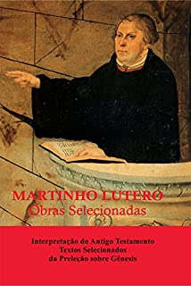 Martinho Lutero - Obras Selecionadas Vol. 12: Interpretação do Antigo Testamento - Textos Selecionados da Preleção sobre Gênesis