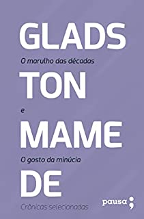 Livro O marulho das décadas e O gosto da minúcia: crônicas selecionadas