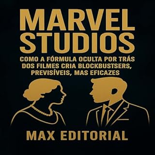 Livro Marvel Studios: Como a fórmula oculta por trás dos filmes cria blockbusters previsíveis, mas eficazes (GRANDES MARCAS (Aprendizado Rumo ao Sucesso))