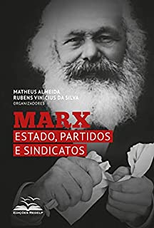 Livro Marx: Estado, partidos e sindicatos (Coleção Dialética e Sociedade Livro 9)