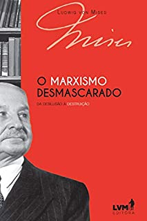 Livro O marxismo desmascarado: Da desilusão à destruição