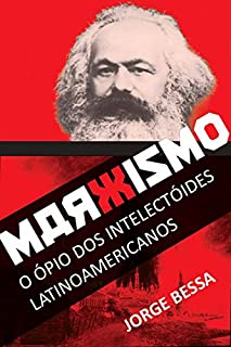 Livro MARXISMO:  O ÓPIO DOS INTELECTOIDES LATINO-AMERICANOS