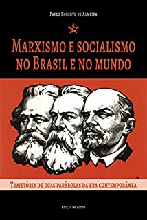 Livro Marxismo e socialismo no Brasil e no mundo: trajetória de duas parábolas da era contemporânea
