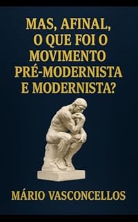 MAS,AFINAL, O QUE É O MOVIMENTO PRÉ-MODERNISTA E MODERNISTA?