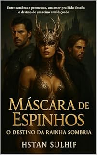Livro Máscara de Espinhos: Entre sombras e promessas, um amor proibido desafia o destino de um reino amaldiçoado.