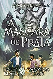 Livro A máscara de prata - Magisterium - vol. 4