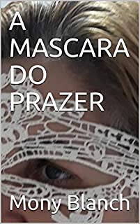 A MASCARA DO PRAZER (CONTOS E FANTASIAS Livro 1)