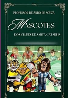 Livro Mascotes Dos Clubes De Santa Catarina