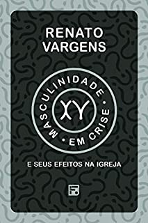 Livro Masculinidade em crise e seus efeitos na igreja