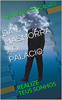 Livro DA MASMORRA AO PALÁCIO    : REALIZE TEUS SONHOS