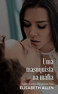 Livro Uma masoquista na máfia: conto erótico BDSM