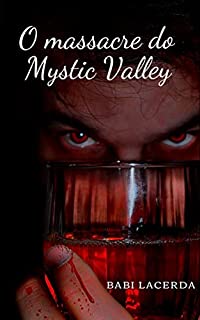 Livro O Massacre do Mystic Valley (Autora Babi Lacerda Livro 1)