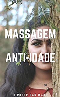 Massagem Anti-Idade: Ajuda a Retardar o Envelhecimento