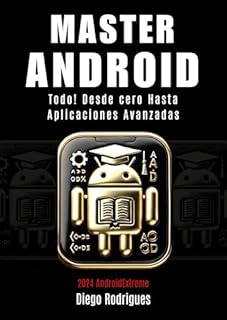 Livro MASTER ANDROID 2024: ¡Todo! De cero a aplicaciones avanzadas