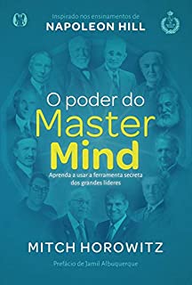 O poder do MasterMind: Aprenda a usar a ferramente secreta dos grandes líderes