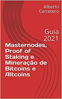 Livro Masternodes, Proof of Staking e Mineração de Bitcoins e Altcoins: Guia 2021