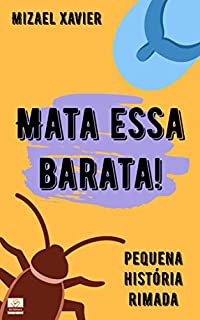 Livro MATA ESSA BARATA!: Pequena história rimada